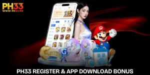 ph33-register-app-download-bonus
