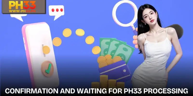 ph33-withdrawal-transaction-confirmation-and-processing-waiting