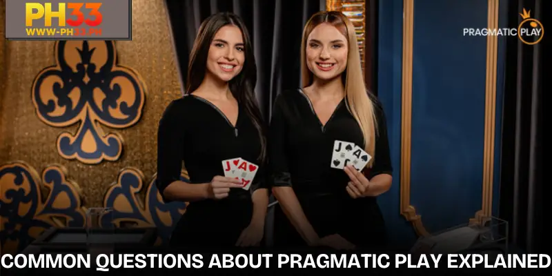 Pragmatic Play | Exciting Onlaine Casino Entertainment 3 Clarifying common questions to better understand Pragmatic Play